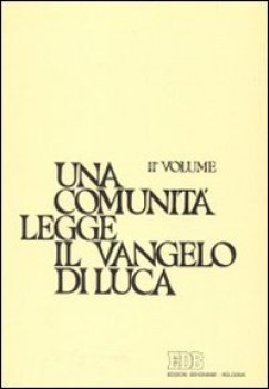 comunita\' legge il vangelo di luca (2 volumi)