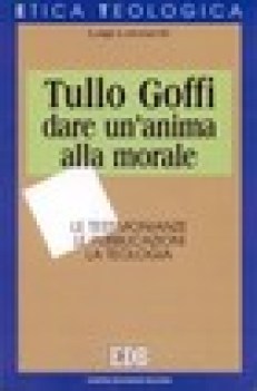 tullo goffi dare un\'anima alla morale