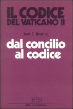 dal concilio al codice il nuovo codice e le istanze del concilio vaticano