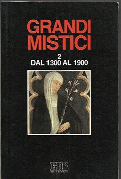 grandi mistici vol 2 dal 1300 al 1900