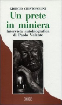 prete in miniera intervista autobiografica di paolo valente