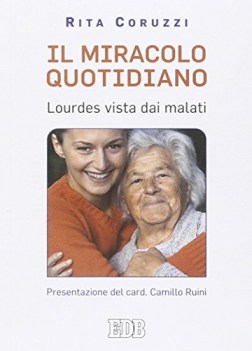 miracolo quotidiano lourdes vista dai malati