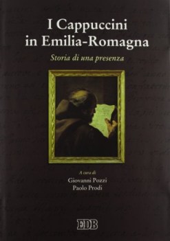 cappuccini in emiliaromagna storia di una presenza