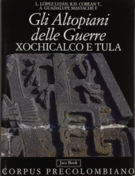 altopiani delle guerre xochicalco e tula