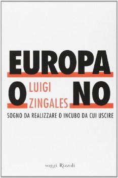 europa o no sogno da realizzare o incubo da cui uscire