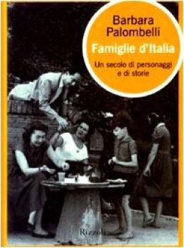 famiglie d\'italia un secolo di personaggi e di storie