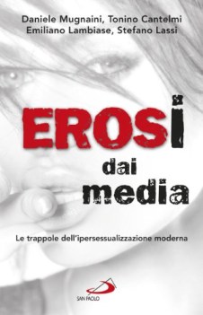 erosi dai media le trappole dell\'ipersessualizzazione moderna