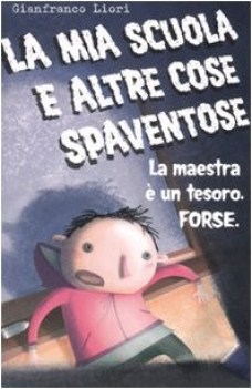 mia scuola e altre cose spaventose la maestra  un tesoro forse