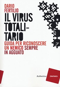 virus totalitario guida per riconoscere un nemico