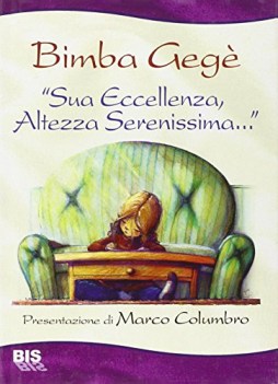 sua eccellenza altezza serenissima la via di fuga di una bimba inasc