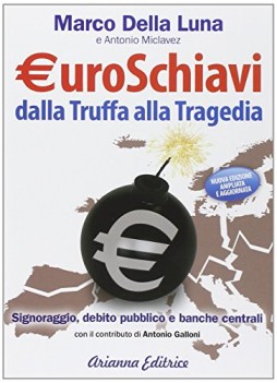 euroschiavi dalla truffa alla tragedia signoraggio debito pubblico