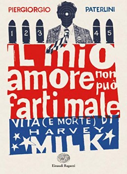 mio amore non puo farti male vita e morte di harvey milk