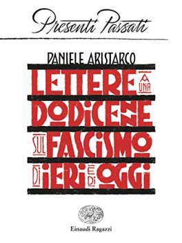 lettere a una dodicenne sul fascismo di ieri e di oggi