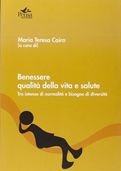 benessere qualit della vita e salute tra istanze di normalit e b