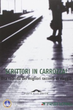 scrittori in carrozza una raccolta dei migliori racconti di viaggio fc