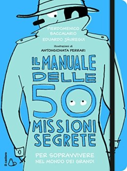 manuale delle 50 missioni segrete per sopravvivere nel mondo dei grandi