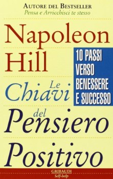 chiavi del pensiero positivo 10 passi verso benessere e successo