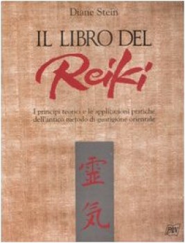 libro del reiki i principi teorici e le applicazioni pratiche