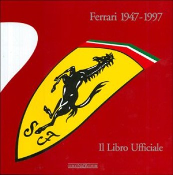 ferrari 1947-1997 il libro ufficiale ediz illustrata