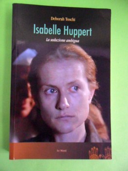 isabelle huppert. la seduzione ambigua