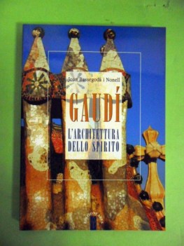 gaud. l\'architettura dello spirito