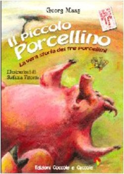 piccolo porcellino la vera storia dei tre porcellini fc