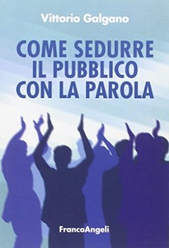 come sedurre il pubblico con la parola