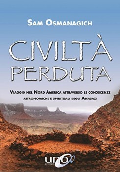 civilt perdute viaggio attraverso le conoscenze astronomiche e spir