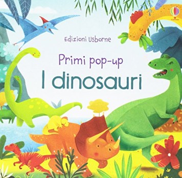 dinosauri primi pop-up ediz. illustrata