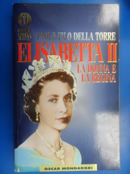 Elisabetta II La donna e la regina