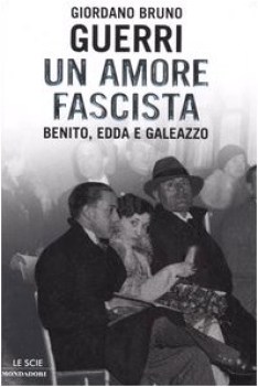 amore fascista benito edda e galeazzo fc