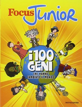 focus junior i 100 geni che hanno cambiato il mondo