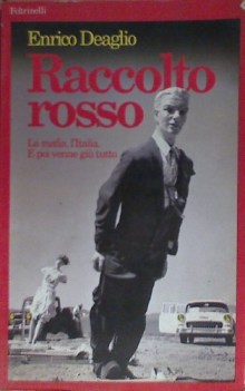 raccolto rosso la mafia l\'italia e poi venne giu tutto AUTOGRAFATO