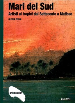 mari del sud artisti ai tropici dal settecento a matisse srt dossier numero 279