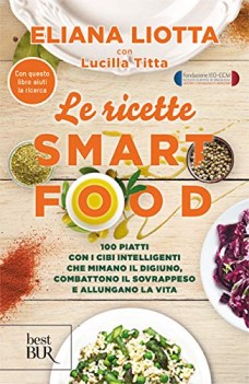 ricette smartfood 100 piatti con i cibi intelligenti che mimano il