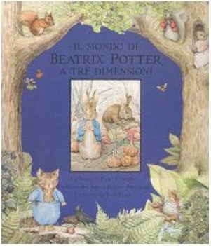 mondo di beatrix potter a tre dimensioni la storia di peter conigl