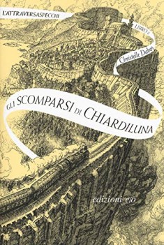 scomparsi di chiardiluna l\'attraversaspecchi vol. 2