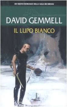 lupo bianco la saga dei drenai