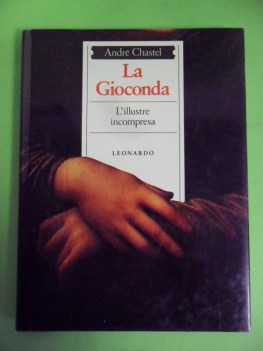 gioconda. l\'illustre incompresa