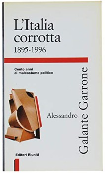 italia corrotta 1895 - 1996 cento anni di malcostume politico