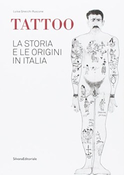 tattoo la storia e le origini in italia catalogo della mostra ediz