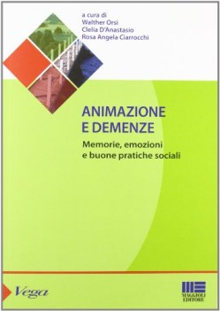 animazione e demenze memorie emozioni e buone pratiche sociali