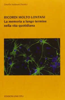 ricordi molto lontani la memoria a lungo termine nella vita quotidian