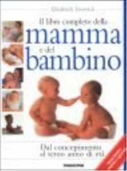 libro completo della mamma e del bambino dal concepimento al terzo