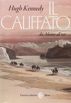 califfato da adamo all\'isis