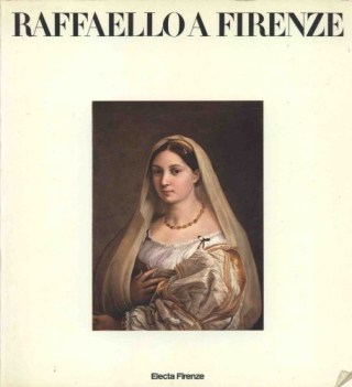 raffaello a firenze dipinti e disegni delle collezioni fiorentine