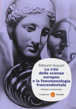 crisi delle scienze europee e la fenomenologia trascendentale