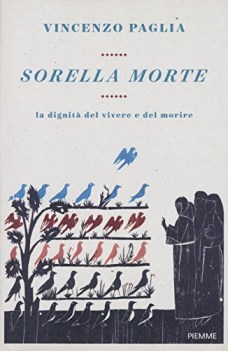 sorella morte la dignit del vivere e del morire