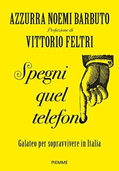 spegni quel telefono galateo per sopravvivere in italia