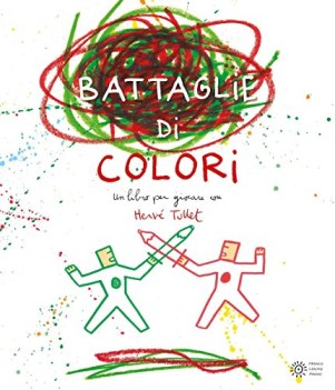 battaglie di colori ediz. a colori